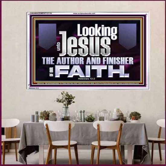 LOOKING UNTO JESUS THE AUTHOR AND FINISHER OF OUR FAITH  Décor Art Works  GWAMAZEMENT12116  