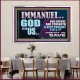 IMMANUEL GOD WITH US OUR REFUGE AND STRENGTH MIGHTY TO SAVE  Ultimate Inspirational Wall Art Acrylic Frame  GWAMAZEMENT12247  