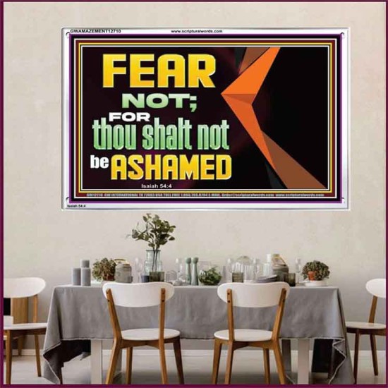FEAR NOT FOR THOU SHALT NOT BE ASHAMED  Scriptural Acrylic Frame Signs  GWAMAZEMENT12710  
