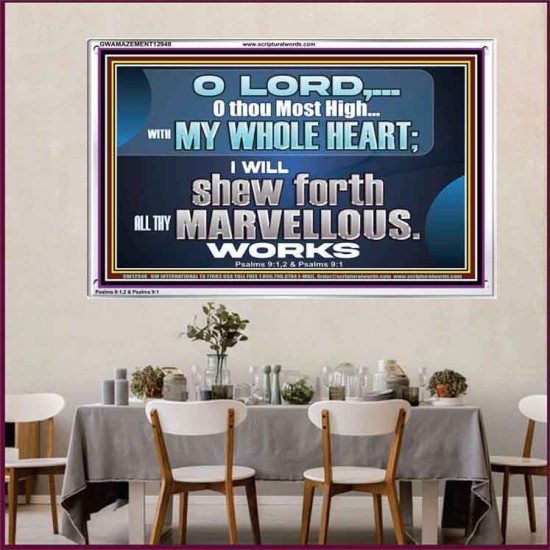 SHEW FORTH ALL THY MARVELLOUS WORKS  Bible Verse Acrylic Frame  GWAMAZEMENT12948  