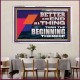 BETTER IS THE END OF A THING THAN THE BEGINNING THEREOF  Contemporary Christian Wall Art Acrylic Frame  GWAMAZEMENT12971  