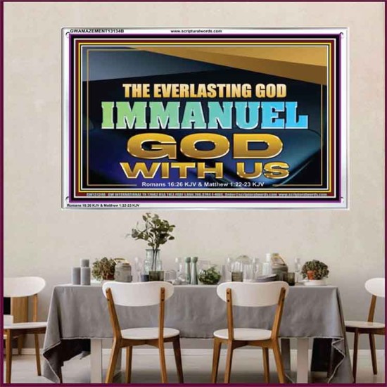 THE EVERLASTING GOD IMMANUEL..GOD WITH US  Scripture Art Acrylic Frame  GWAMAZEMENT13134B  