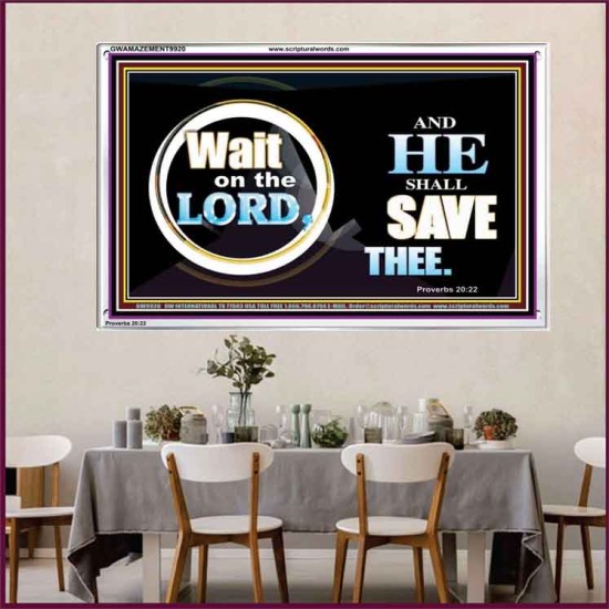 WAIT ON THE LORD AND HE SHALL SAVED THEE  Contemporary Christian Wall Art Acrylic Frame  GWAMAZEMENT9920  