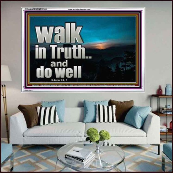 WALK IN TRUTH AND DO WELL  Custom Christian Wall Art  GWAMAZEMENT10308  