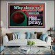 WHY SLEEP YE RISE AND PRAY  Unique Scriptural Acrylic Frame  GWAMAZEMENT10530  