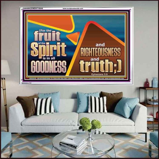 FRUIT OF THE SPIRIT IS IN ALL GOODNESS RIGHTEOUSNESS AND TRUTH  Eternal Power Picture  GWAMAZEMENT10649  