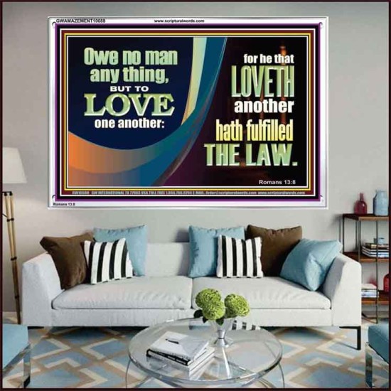 HE THAT LOVETH HATH FULFILLED THE LAW  Sanctuary Wall Acrylic Frame  GWAMAZEMENT10688  