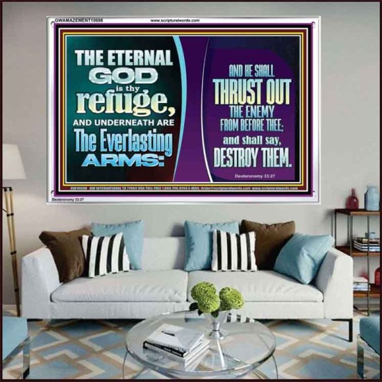 THE ETERNAL GOD IS THY REFUGE AND UNDERNEATH ARE THE EVERLASTING ARMS  Church Acrylic Frame  GWAMAZEMENT10698  