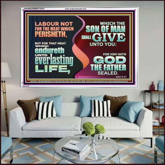 LABOUR NOT FOR THE MEAT WHICH PERISHETH  Bible Verse Acrylic Frame  GWAMAZEMENT10741  