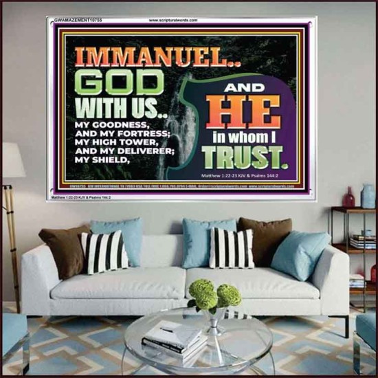 IMMANUEL..GOD WITH US OUR GOODNESS FORTRESS HIGH TOWER DELIVERER AND SHIELD  Christian Quote Acrylic Frame  GWAMAZEMENT10755  