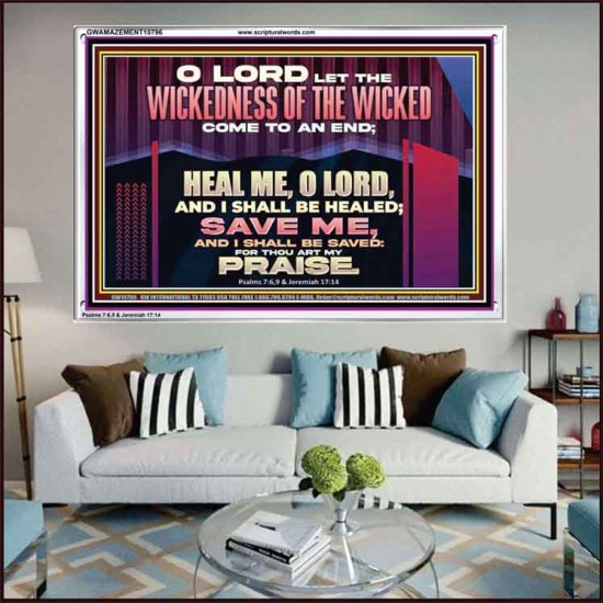 LET THE WICKEDNESS OF THE WICKED COME TO AN END HEAL ME O LORD  Scripture Art Acrylic Frame  GWAMAZEMENT10796  