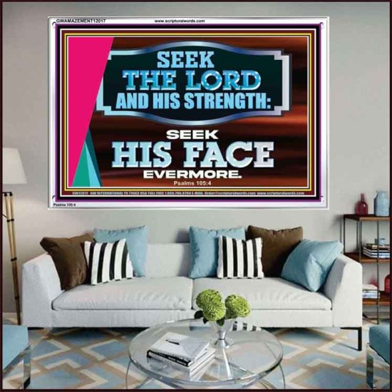 SEEK THE LORD HIS STRENGTH AND SEEK HIS FACE CONTINUALLY  Ultimate Inspirational Wall Art Acrylic Frame  GWAMAZEMENT12017  