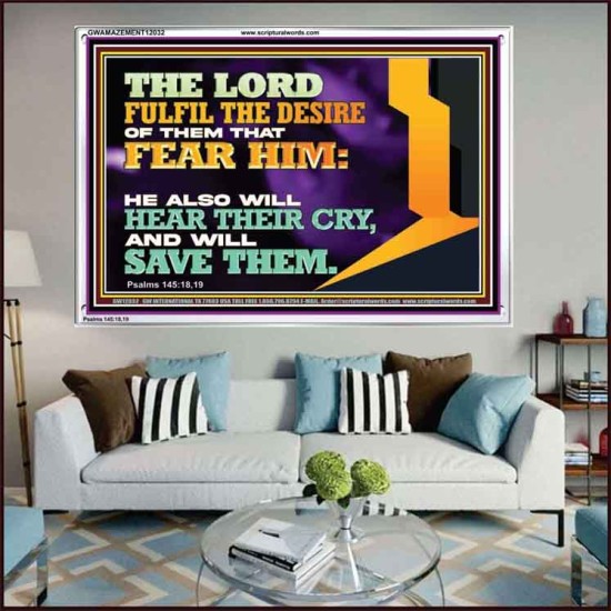 THE LORD FULFIL THE DESIRE OF THEM THAT FEAR HIM  Church Office Acrylic Frame  GWAMAZEMENT12032  
