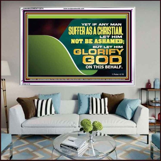IF ANY MAN SUFFER AS A CHRISTIAN LET HIM NOT BE ASHAMED  Christian Wall Décor Acrylic Frame  GWAMAZEMENT12074  