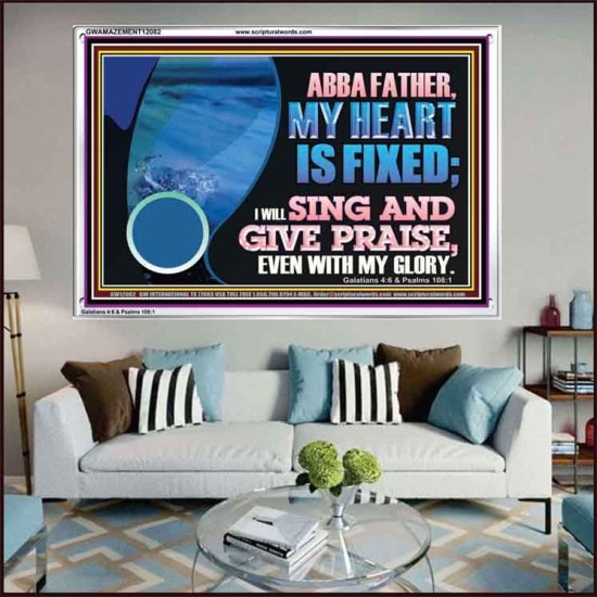 MY HEART IS FIXED I WILL SING AND GIVE PRAISE EVEN WITH MY GLORY  Christian Paintings Acrylic Frame  GWAMAZEMENT12082  