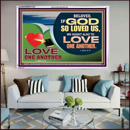 GOD LOVES US WE OUGHT ALSO TO LOVE ONE ANOTHER  Unique Scriptural ArtWork  GWAMAZEMENT12128  
