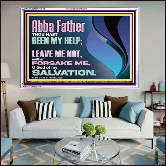 ABBA FATHER OUR HELP LEAVE US NOT NEITHER FORSAKE US  Unique Bible Verse Acrylic Frame  GWAMAZEMENT12142  