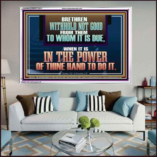 WITHHOLD NOT GOOD FROM THEM TO WHOM IT IS DUE  Unique Power Bible Acrylic Frame  GWAMAZEMENT12411  