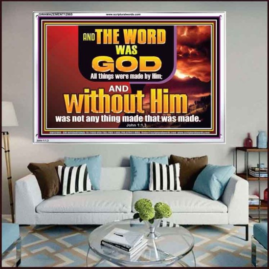 THE WORD OF GOD ALL THINGS WERE MADE BY HIM   Unique Scriptural Picture  GWAMAZEMENT12985  