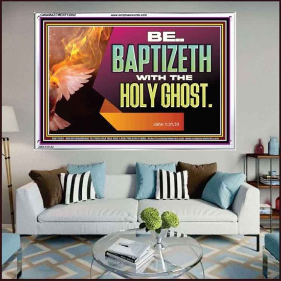 BE BAPTIZETH WITH THE HOLY GHOST  Sanctuary Wall Picture Acrylic Frame  GWAMAZEMENT12992  