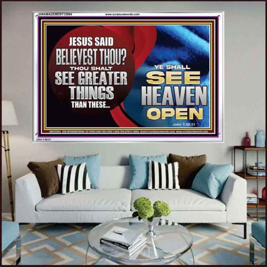 BELIEVEST THOU THOU SHALL SEE GREATER THINGS HEAVEN OPEN  Unique Scriptural Acrylic Frame  GWAMAZEMENT12994  