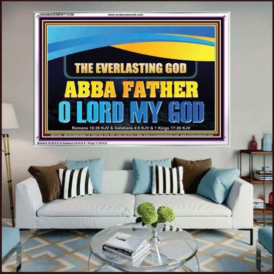 EVERLASTING GOD ABBA FATHER O LORD MY GOD  Scripture Art Work Acrylic Frame  GWAMAZEMENT13106  