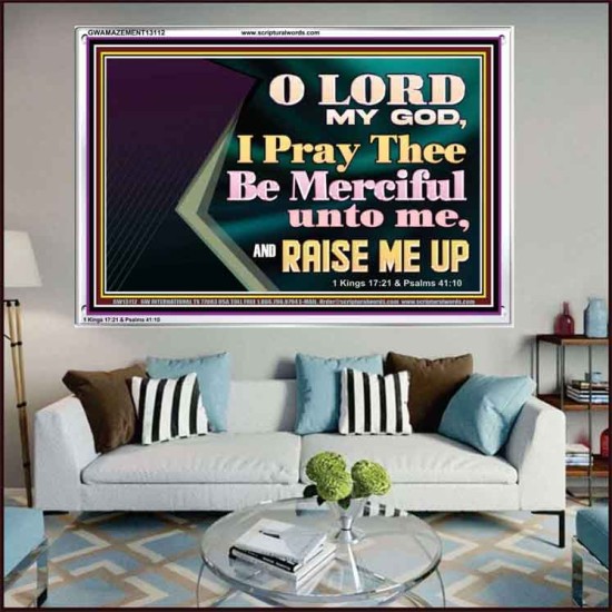 LORD MY GOD, I PRAY THEE BE MERCIFUL UNTO ME, AND RAISE ME UP  Unique Bible Verse Acrylic Frame  GWAMAZEMENT13112  