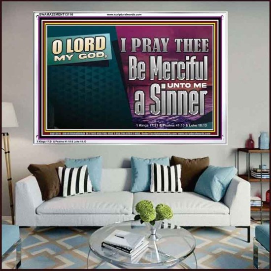 O LORD MY GOD BE MERCIFUL UNTO ME A SINNER  Religious Wall Art Acrylic Frame  GWAMAZEMENT13116  
