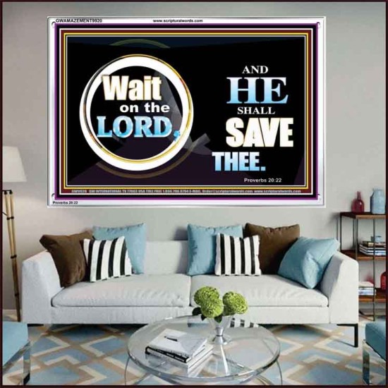 WAIT ON THE LORD AND HE SHALL SAVED THEE  Contemporary Christian Wall Art Acrylic Frame  GWAMAZEMENT9920  