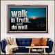 WALK IN TRUTH AND DO WELL  Custom Christian Wall Art  GWAMAZEMENT10308  