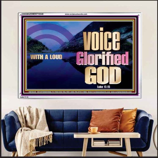 WITH A LOUD VOICE GLORIFIED GOD  Printable Bible Verses to Acrylic Frame  GWAMAZEMENT10349  