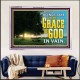 DO NOT TAKE THE GRACE OF GOD IN VAIN  Ultimate Power Acrylic Frame  GWAMAZEMENT10419  