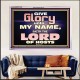 GIVE GLORY TO MY NAME SAITH THE LORD OF HOSTS  Scriptural Verse Acrylic Frame   GWAMAZEMENT10450  
