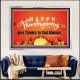 HAPPY THANKSGIVING GIVE THANKS TO GOD ALWAYS  Scripture Art Acrylic Frame  GWAMAZEMENT10476  