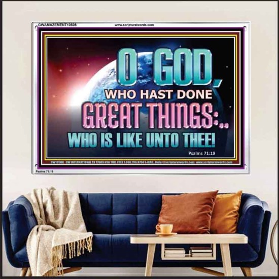 O GOD WHO HAS DONE GREAT THINGS  Scripture Art Acrylic Frame  GWAMAZEMENT10508  