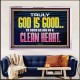 TRULY GOD IS GOOD TO THOSE WITH CLEAN HEART  Scriptural Portrait Acrylic Frame  GWAMAZEMENT10510  