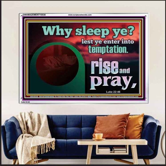 WHY SLEEP YE RISE AND PRAY  Unique Scriptural Acrylic Frame  GWAMAZEMENT10530  