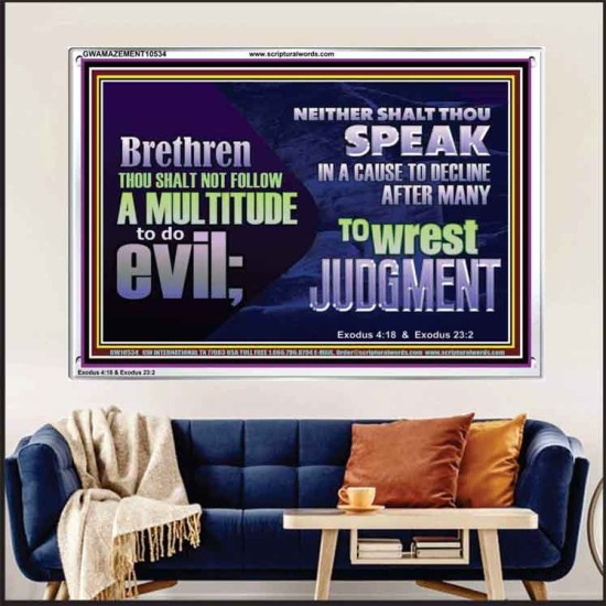 DO NOT FOLLOW MULTITUDE TO DO EVIL  Eternal Power Acrylic Frame  GWAMAZEMENT10534  