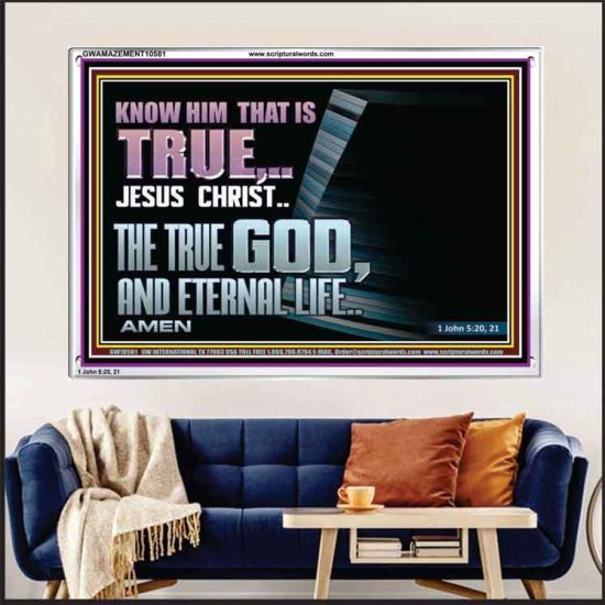 JESUS CHRIST THE TRUE GOD AND ETERNAL LIFE  Christian Wall Art  GWAMAZEMENT10581  