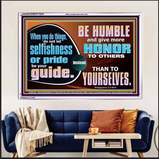 DO NOT ALLOW SELFISHNESS OR PRIDE TO BE YOUR GUIDE  Printable Bible Verse to Acrylic Frame  GWAMAZEMENT10638  