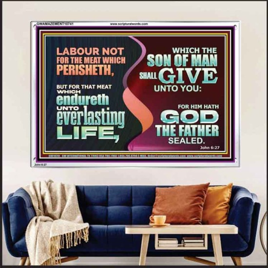 LABOUR NOT FOR THE MEAT WHICH PERISHETH  Bible Verse Acrylic Frame  GWAMAZEMENT10741  