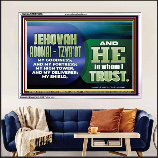 JEHOVAI ADONAI - TZVA'OT OUR GOODNESS FORTRESS HIGH TOWER DELIVERER AND SHIELD  Christian Quote Acrylic Frame  GWAMAZEMENT10754  
