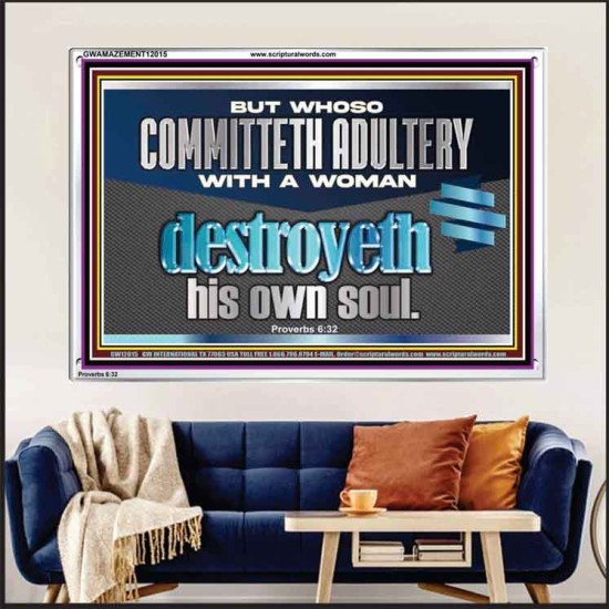 WHOSO COMMITTETH ADULTERY WITH A WOMAN DESTROYED HIS OWN SOUL  Children Room Wall Acrylic Frame  GWAMAZEMENT12015  