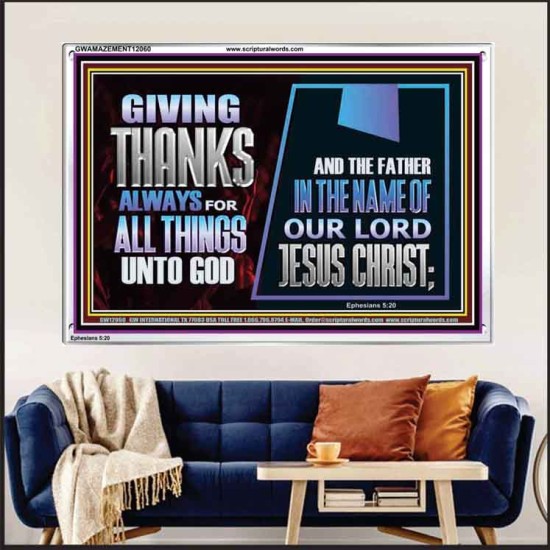 GIVE THANKS ALWAYS FOR ALL THINGS UNTO GOD  Scripture Art Prints Acrylic Frame  GWAMAZEMENT12060  