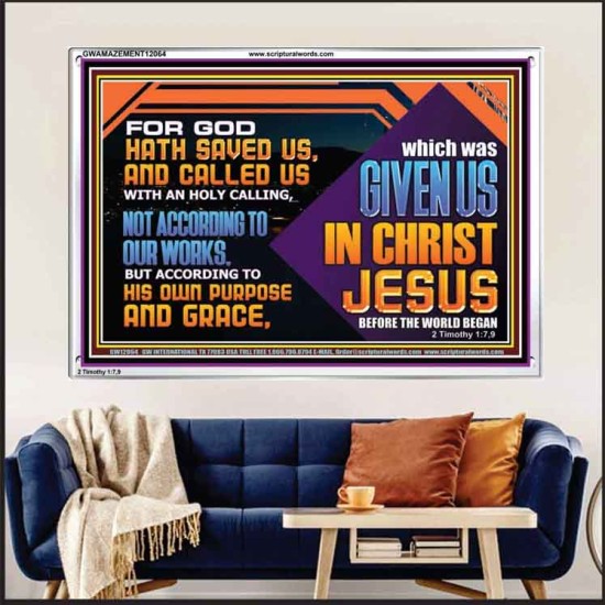 CALLED US WITH AN HOLY CALLING NOT ACCORDING TO OUR WORKS  Bible Verses Wall Art  GWAMAZEMENT12064  