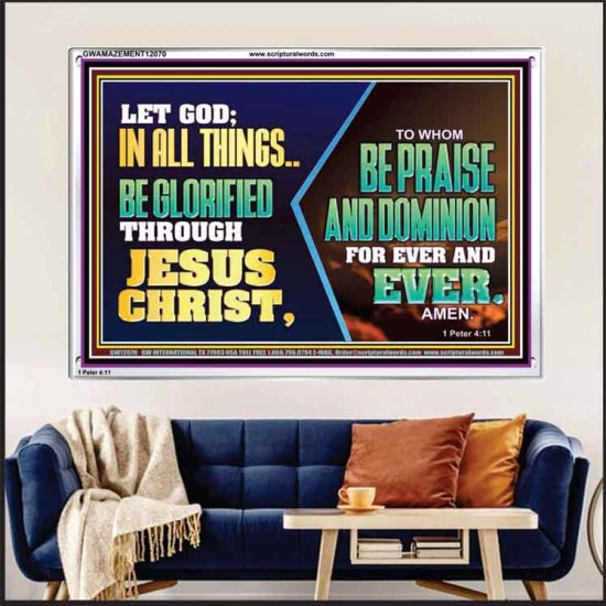 LET GOD IN ALL THINGS BE GLORIFIED THROUGH JESUS CHRIST  Christian Wall Décor  GWAMAZEMENT12070  