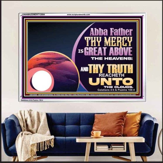 ABBA FATHER THY MERCY IS GREAT ABOVE THE HEAVENS  Contemporary Christian Paintings Acrylic Frame  GWAMAZEMENT12084  