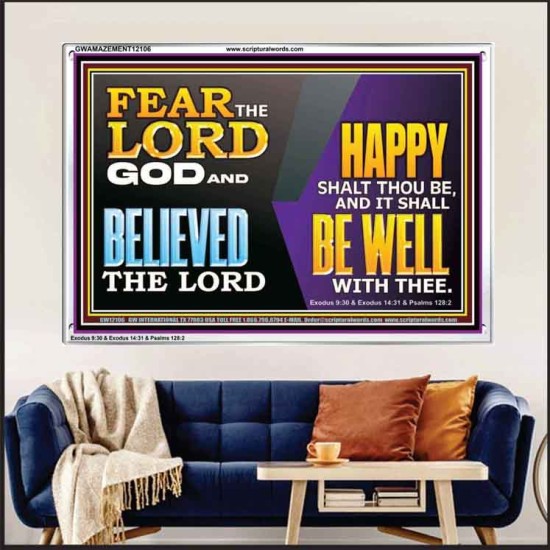 FEAR THE LORD GOD AND BELIEVED THE LORD HAPPY SHALT THOU BE  Scripture Acrylic Frame   GWAMAZEMENT12106  