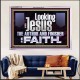 LOOKING UNTO JESUS THE AUTHOR AND FINISHER OF OUR FAITH  Décor Art Works  GWAMAZEMENT12116  