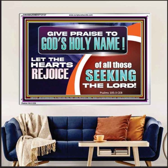 GIVE PRAISE TO GOD'S HOLY NAME  Unique Scriptural ArtWork  GWAMAZEMENT12137  